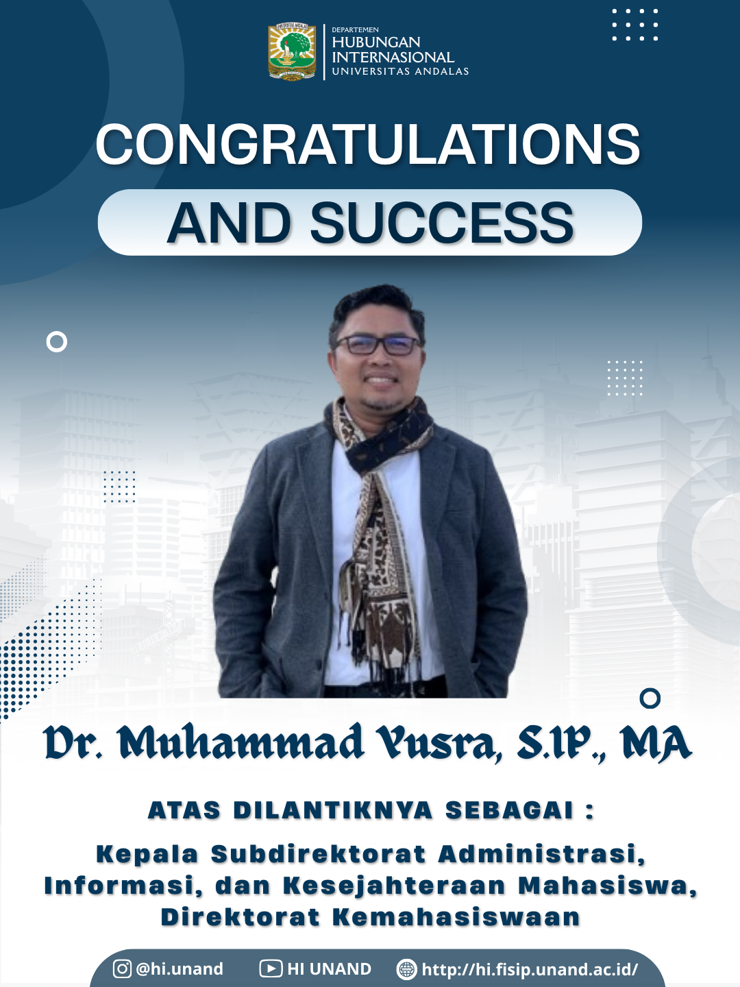 ✨ Selamat dan Sukses! Dr. Muhammad Yusra, S.IP., MA Resmi Dilantik – A New Chapter of Leadership in Student Affairs ✨